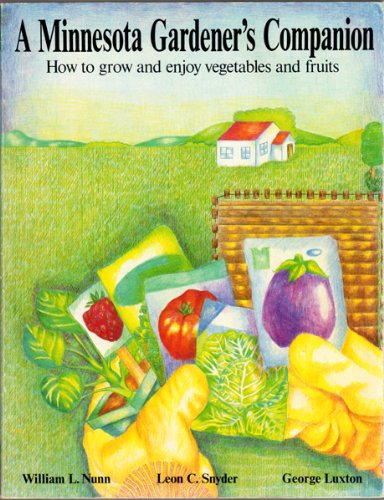 Imagen de archivo de A Minnesota Gardener's Companion: How to grow and enjoy vegetables and fruit a la venta por Open Books