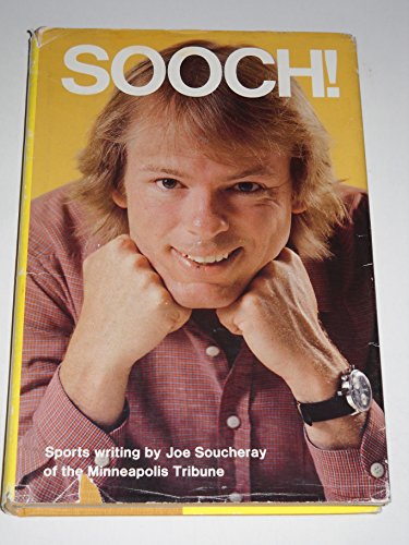 9780932272072: Sooch!: Sports writing of Joe Soucheray of the Minneapolis tribune