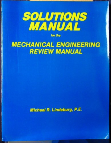 Beispielbild fr Solutions Manual for the Mechanical Engineering Review Manual zum Verkauf von Half Price Books Inc.