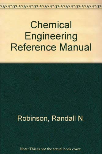 Chemical Engineering Reference Manual (9780932276759) by Robinson, Randall N.