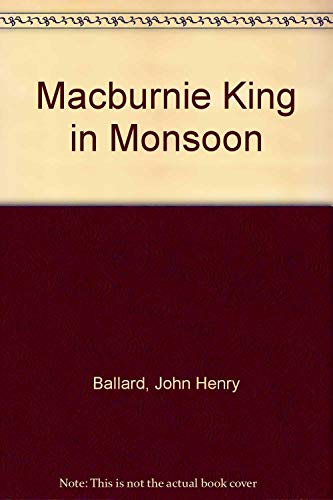 Imagen de archivo de Macburnie King in Monsoon a la venta por Bookmans