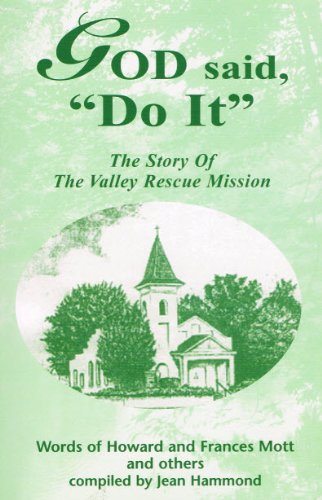 Beispielbild fr God Said "Do It" : The Story of the Valley Rescue Mission (Words of Howard and Frances Mott) zum Verkauf von Cheryl's Books