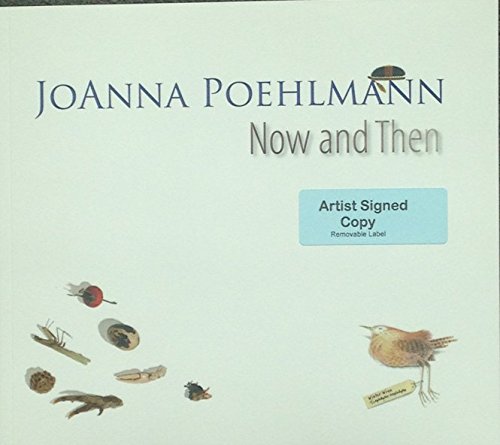 Beispielbild fr JoAnna Poehlmann: Now and Then zum Verkauf von Goodwill