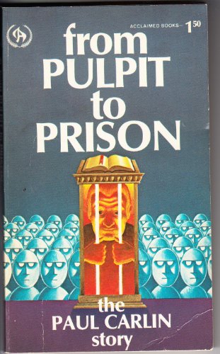 9780932294029: From pulpit to prison: The Paul Carlin story