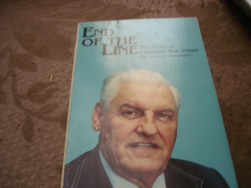 Beispielbild fr End of the line: The story of Chaplain Max Jones zum Verkauf von ThriftBooks-Dallas