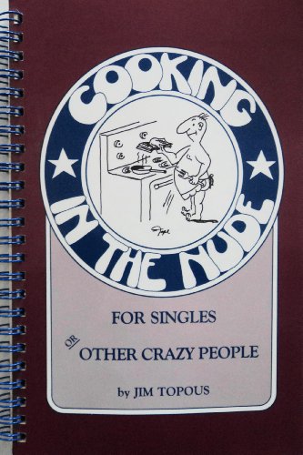 Imagen de archivo de Cooking in the Nude for Singles or Other Crazy People a la venta por beneton