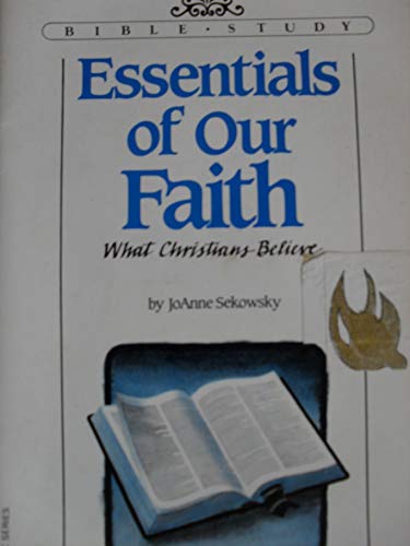 Stock image for Essentials of Our Faith What Christians Believe for sale by 4 THE WORLD RESOURCE DISTRIBUTORS