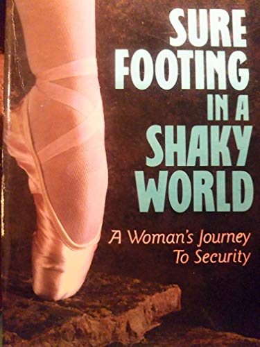 Stock image for Sure Footing in a Shaky World: A Woman's Journey to Security for sale by Wonder Book