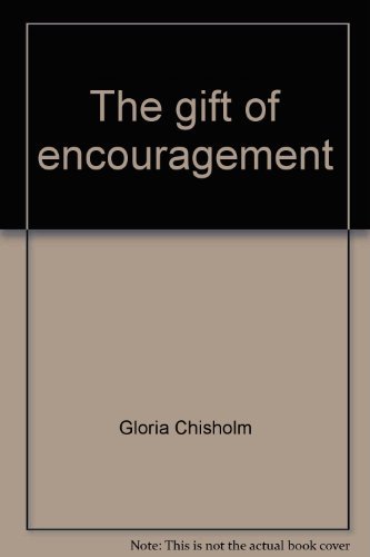 The gift of encouragement: How to be a warm shoulder in a cold world (Heart issues) (9780932305800) by Chisholm, Gloria