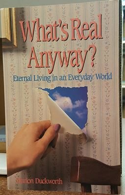 9780932305831: What's Real Anyway: Eternal Living in an Everyday World [Idioma Ingls]