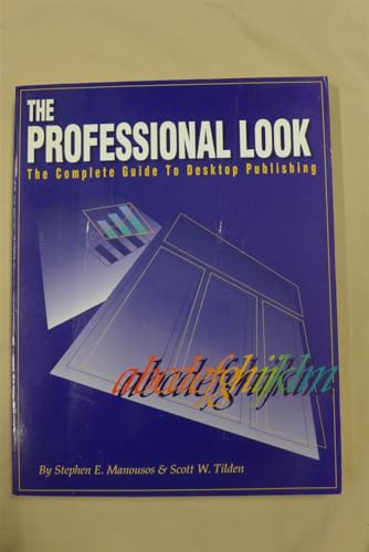 Imagen de archivo de The Professional Look: The Complete Guide to Desktop Publishing a la venta por Wonder Book