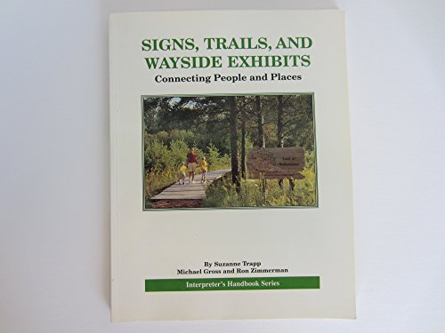 Imagen de archivo de Signs, Trails, and Wayside Exhibits : Connecting People and Places a la venta por Better World Books: West