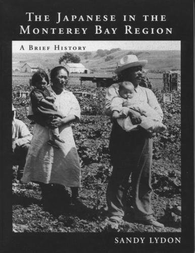 Imagen de archivo de The Japanese in the Monterey Bay Region: A Brief History a la venta por HPB-Ruby