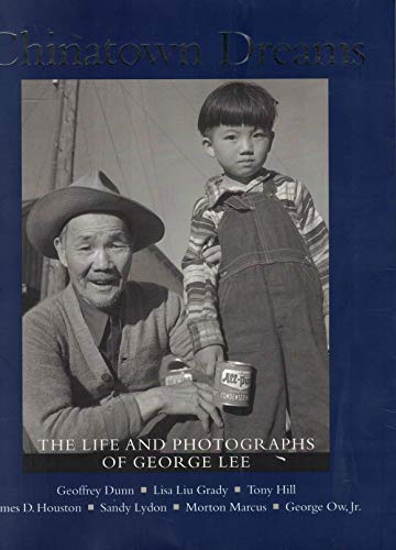Imagen de archivo de Chinatown Dreams: The Life and Photographs of George Lee a la venta por GF Books, Inc.