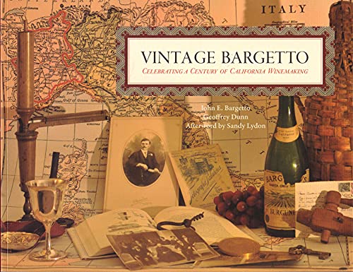 Stock image for VINTAGE BARGETTO, Celebrating a Century of California Winemaking for sale by Virginia Martin, aka bookwitch