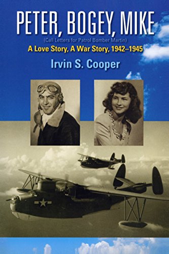 Imagen de archivo de Peter, Bogey, Mike: A Love Story, a War Story, 1942-1945 a la venta por Goodwill Southern California