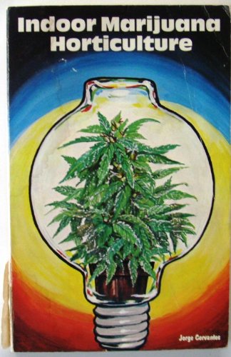 9780932331014: Indoor Marijuana Horticulture