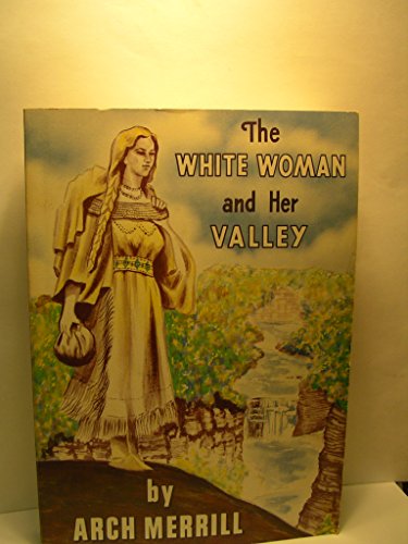 Imagen de archivo de The White Woman and Her Valley a la venta por SecondSale
