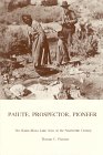 9780932347039: Paiute, Prospector, Pioneer