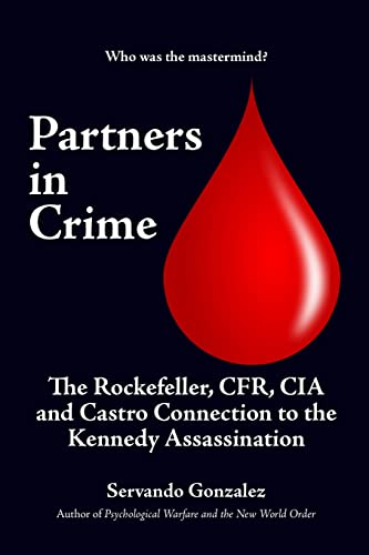 Beispielbild fr Partners in Crime: The Rockefeller, CFR, CIA and Castro Connection to the Kennedy Assassination: The zum Verkauf von GreatBookPrices