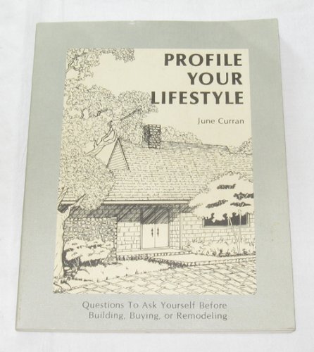 Stock image for Profile Your Lifestyle: Questions to Ask Yourself Before Building, Buying, or Remodeling for sale by Wonder Book