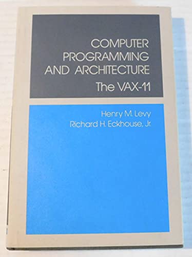 Stock image for Computer Programming and Architecture : The VAX-11 for sale by Better World Books: West