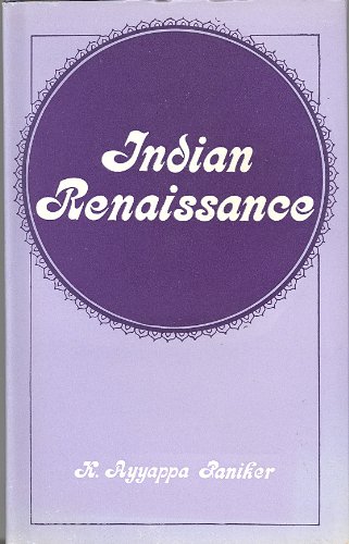 Indian Renaissance: Editor-K. Ayyappa Paniker