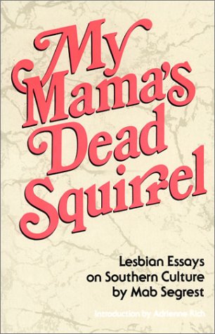 9780932379061: My Mama's Dead Squirrel: Lesbian Essays on Southern Culture