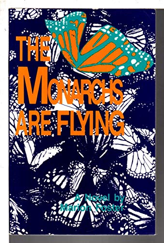 9780932379337: The Monarchs Are Flying: A Novel