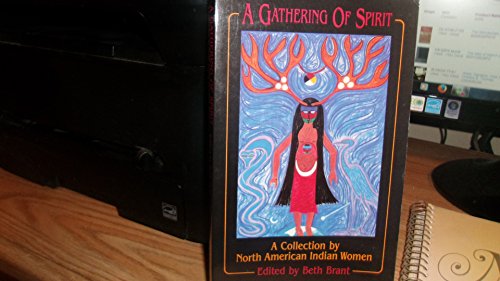 Stock image for A Gathering of Spirit : A Collection by North American Indian Women for sale by Better World Books