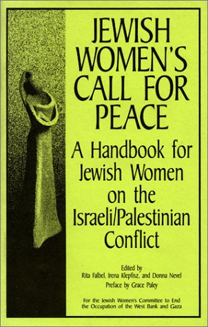 Jewish Women's Call for Peace: A Handbook for Jewish Women on the Israeli/Palestinian Conflict (Firebrand Sparks, Pamphlet #3) (9780932379788) by Falbel, Rita; Klepfisz, Irena; Nevel, Donna