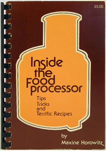 9780932398000: Title: Inside the Food Processor Tips Tricks and Terrifi