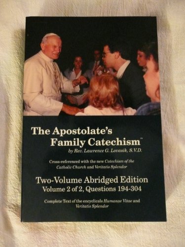 The Apostolate's Family Catechism: The Catholic Faith Instruction and Prayer (2 Vols.) (9780932406293) by Lovasik, Lawrence G