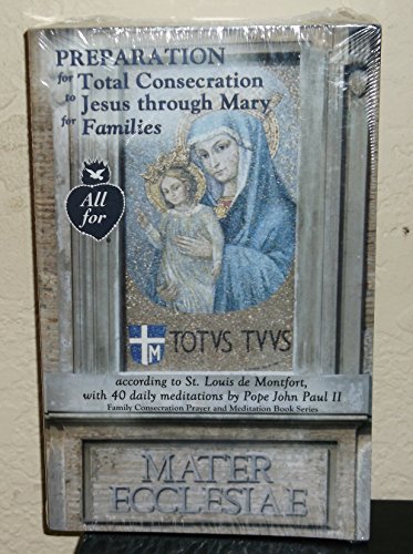 Beispielbild fr Preparation for Total Consecration to Jesus Through Mary for Families (40 Meditations By Pope John Paul Ii) zum Verkauf von St Vincent de Paul of Lane County