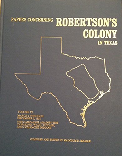 9780932408068: Papers Concerning Robertson's Colony in Texas: March 6 Through December 5, 1831 : The Campaigns Comanche Indians