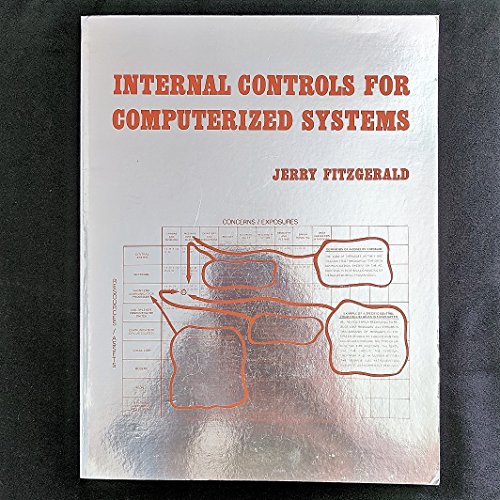 Internal Controls for Computerized Systems (9780932410047) by Fitzgerald, Jerry; Welling, Susan V.