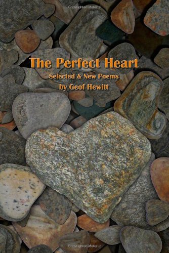 Stock image for The Perfect Heart: Selected & New Poems for sale by ThriftBooks-Atlanta