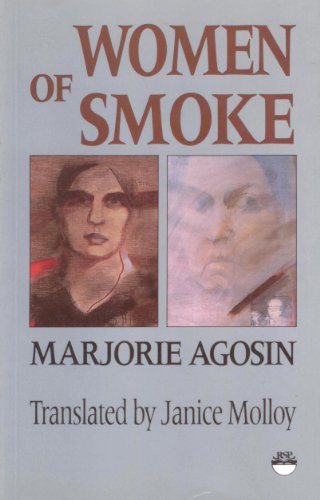 Women of Smoke: Latin American Women in Literature and Life (English and Spanish Edition) (9780932415424) by Agosin, Marjorie; Molloy, Janice