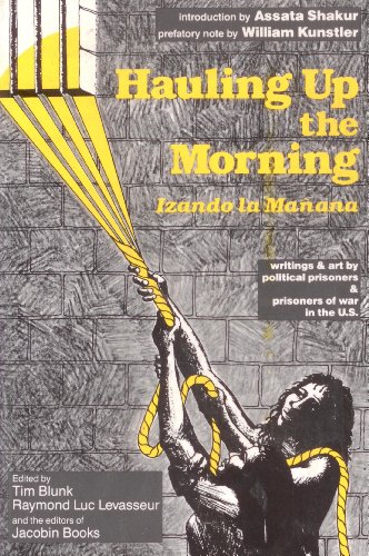 Beispielbild fr Hauling Up the Morning (Izando la Manana): Writings & art by political prisoners & prisoners of war in the U.S. zum Verkauf von HPB Inc.