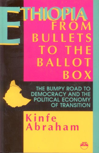 Imagen de archivo de Ethiopia: From Bullets to the Ballot Box: The Bumpy Road to Democracy and the Political Economy of Transition a la venta por ThriftBooks-Dallas