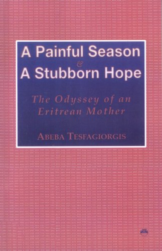 Stock image for Painful Season and a Stubborn Hope: The Odyssey of an Eritrean Mother for sale by ThriftBooks-Atlanta