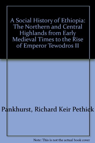 Beispielbild fr A Social History of Ethiopia: The Northern and Central Highlands from Early Medieval Times to the Rise of Emperor Tewodros II zum Verkauf von ThriftBooks-Dallas