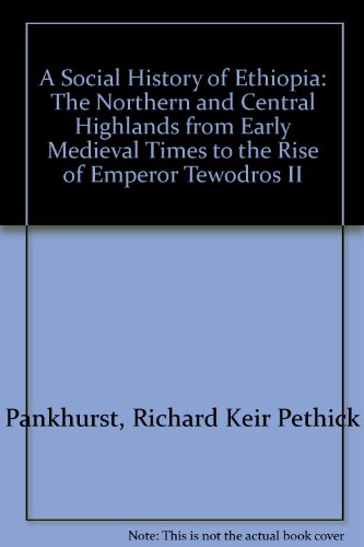 9780932415851: A Social History of Ethiopia: The Northern and Central Highlands from Early Medieval Times to the Rise of Emperor Tewodros II