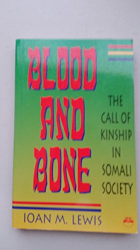 9780932415936: BLOOD AND BONE : The Call of Kinship in Somali Society