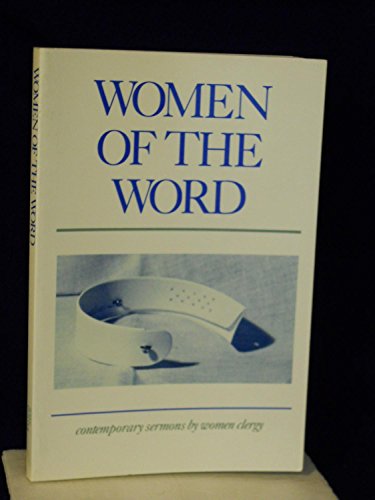 Imagen de archivo de Women of the Word: Contemporary Sermons by Women Clergy a la venta por HPB-Ruby