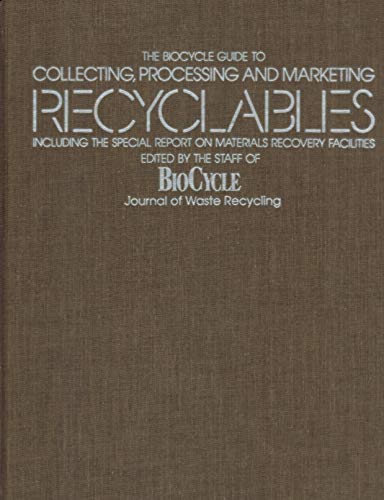 Stock image for Biocycle Guide to Collecting, Processing and Marketing Recyclables for sale by Rob the Book Man