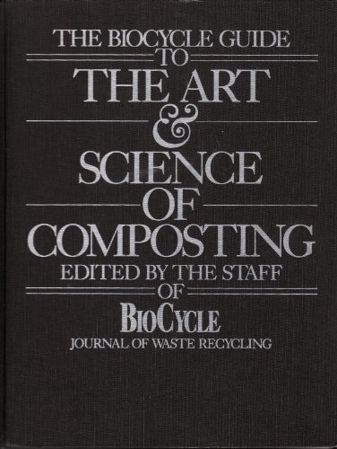 Stock image for Biocycle Guide to the Art and Science of Composting for sale by Rob the Book Man