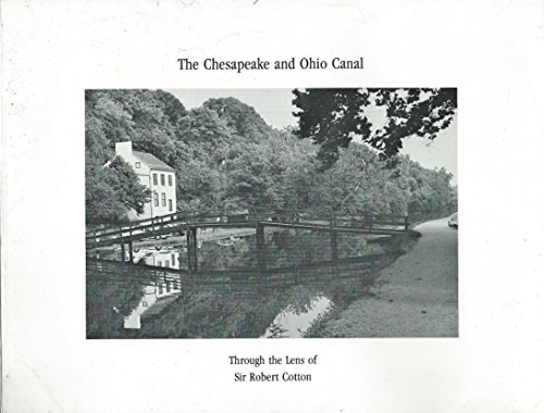 Beispielbild fr The Chesapeake and Ohio Canal Through The Lense of Sir Robert Cotton zum Verkauf von Mullen Books, ABAA