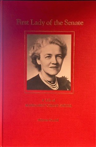 First lady of the senate: A life of Margaret Chase Smith (9780932433640) by Gould, Alberta