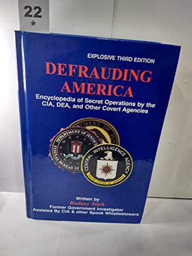 Stock image for Defrauding America: Encyclopedia of Secret Operations by the CIA, DEA, and Other Covert Agencies for sale by HPB-Emerald